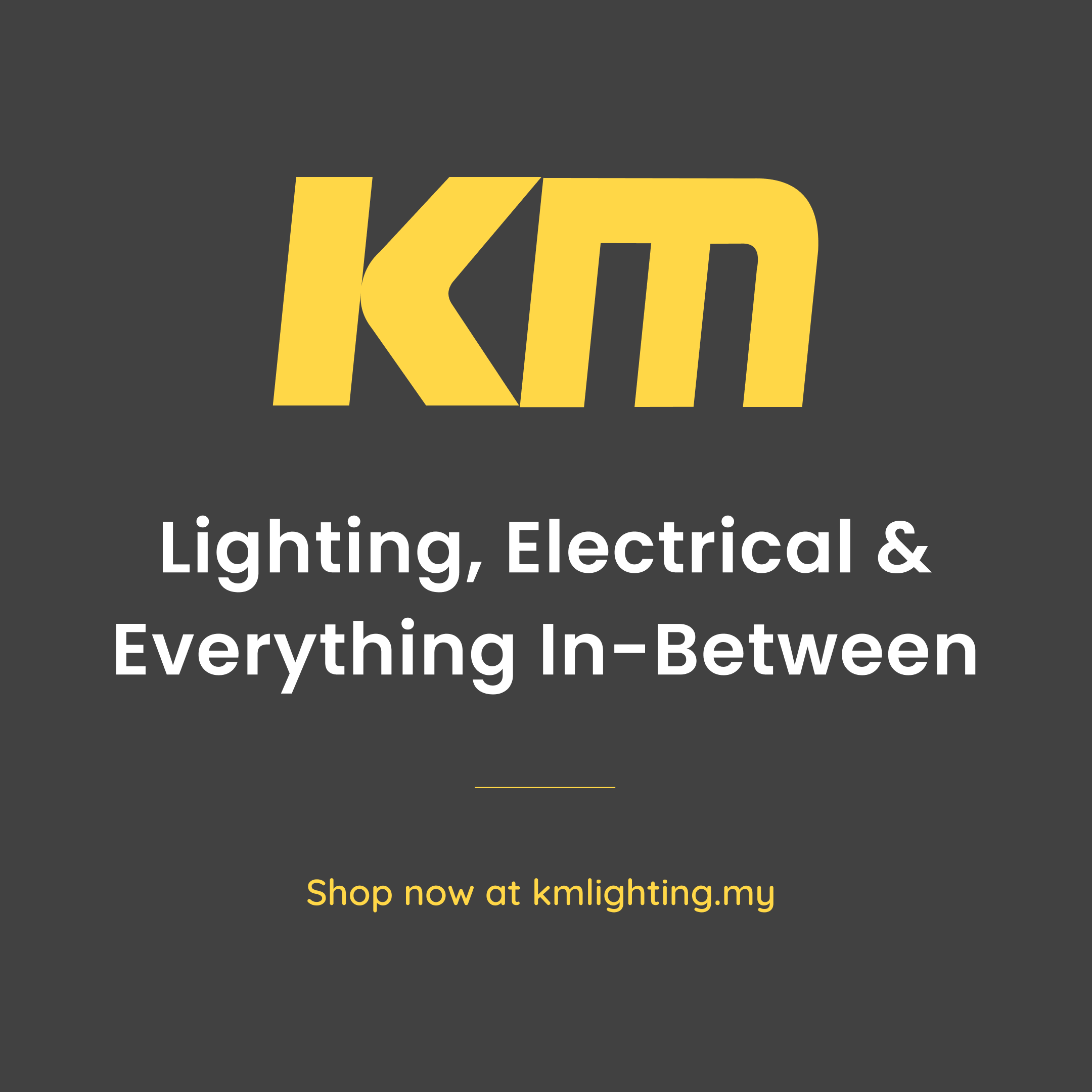 KM Lighting Electrical Miri - Penyedia Lampu LED Berkualiti Tinggi